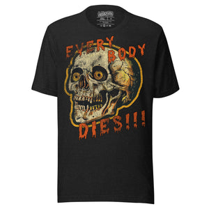 Die-cut skull with amber eyes and dripping orange horror font reading EVERY BODY DIES, vintage pulp style, Artificial Perdition apparel