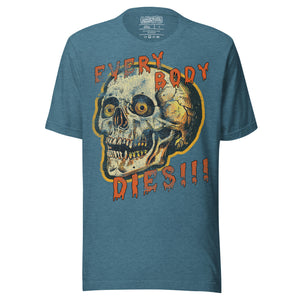 Die-cut skull with amber eyes and dripping orange horror font reading EVERY BODY DIES, vintage pulp style, Artificial Perdition apparel