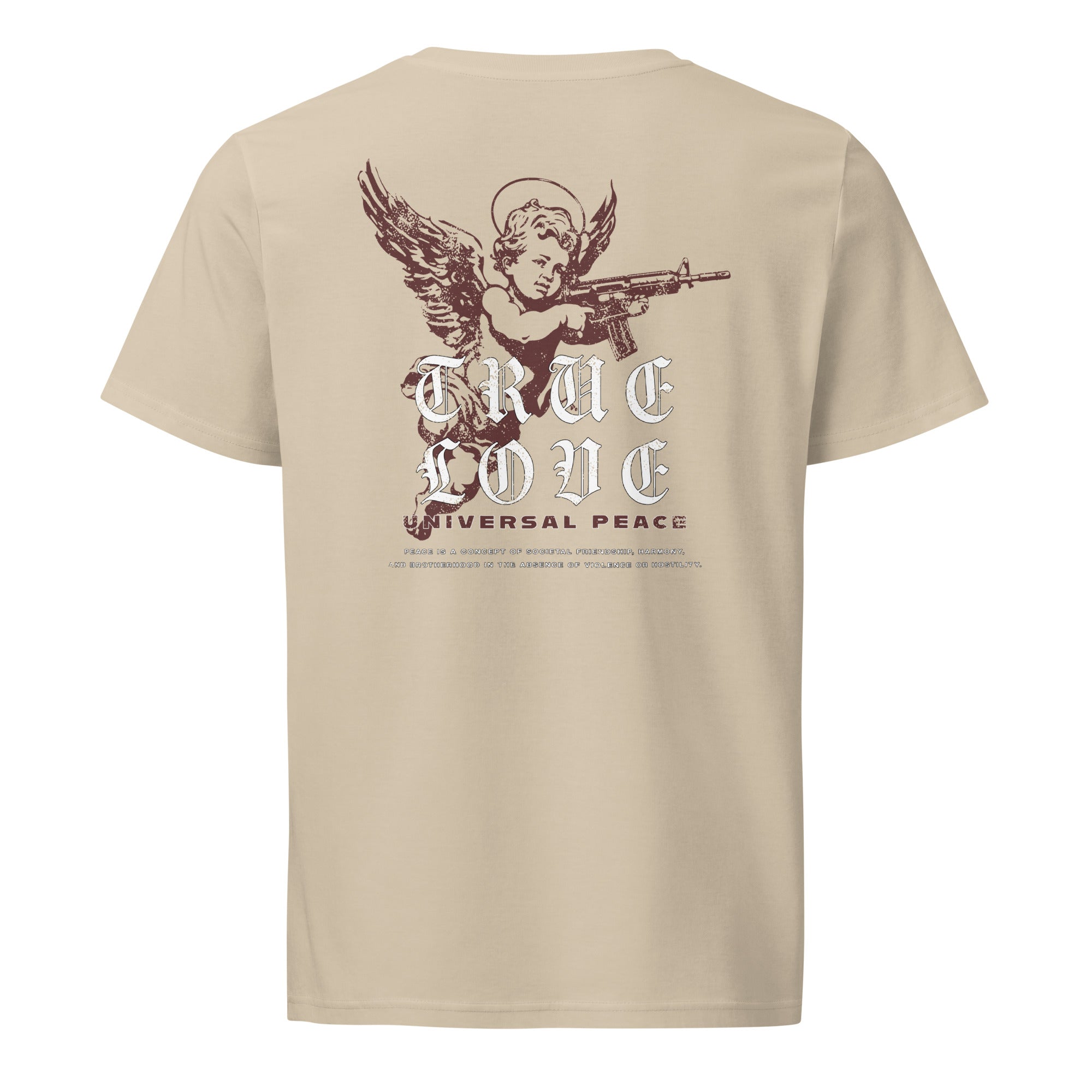 “True Love / Universal Peace” text block in distressed red on a premium organic mid-light desert dust t-shirt.