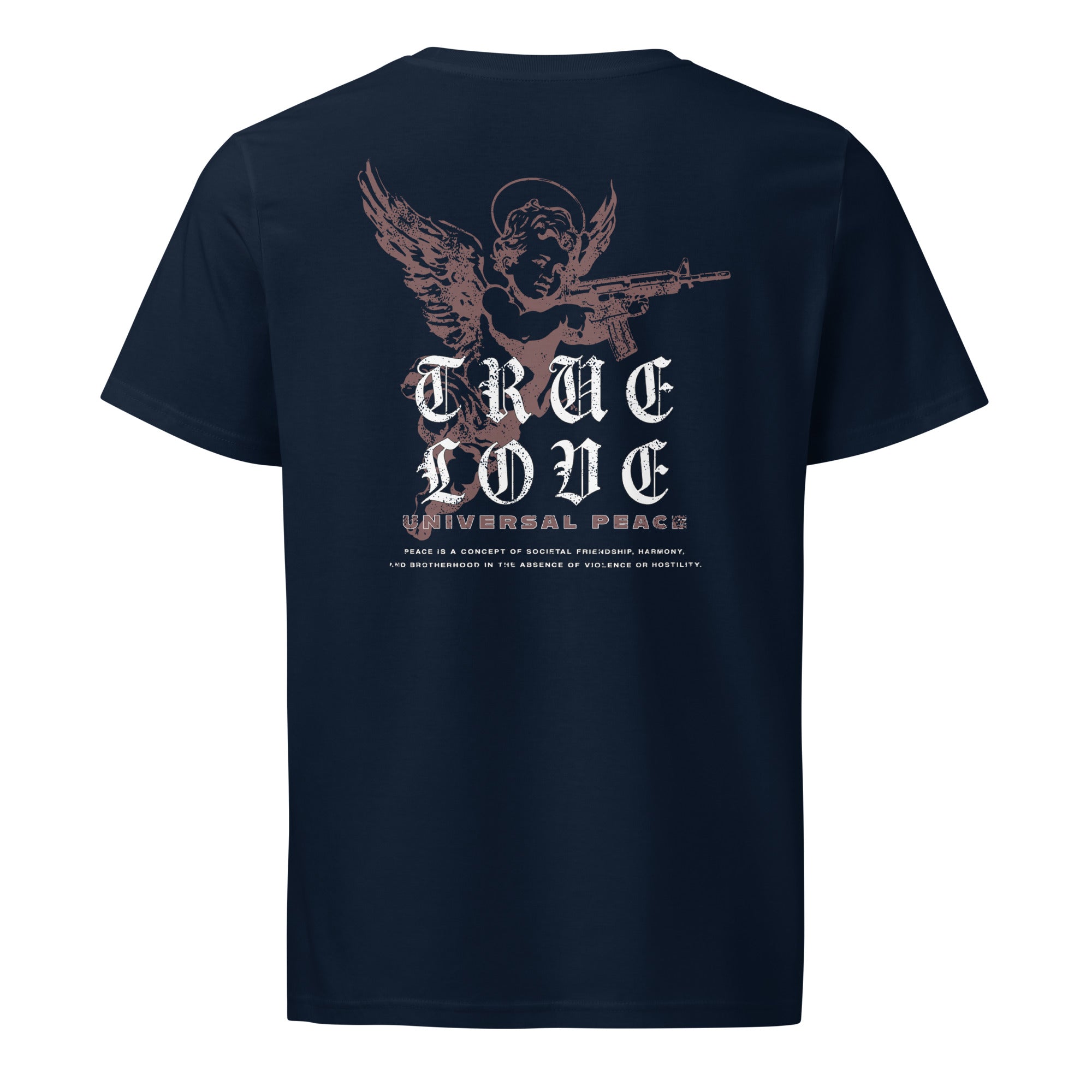 “True Love / Universal Peace” text block in distressed red on a premium organic mid-light french navy t-shirt.