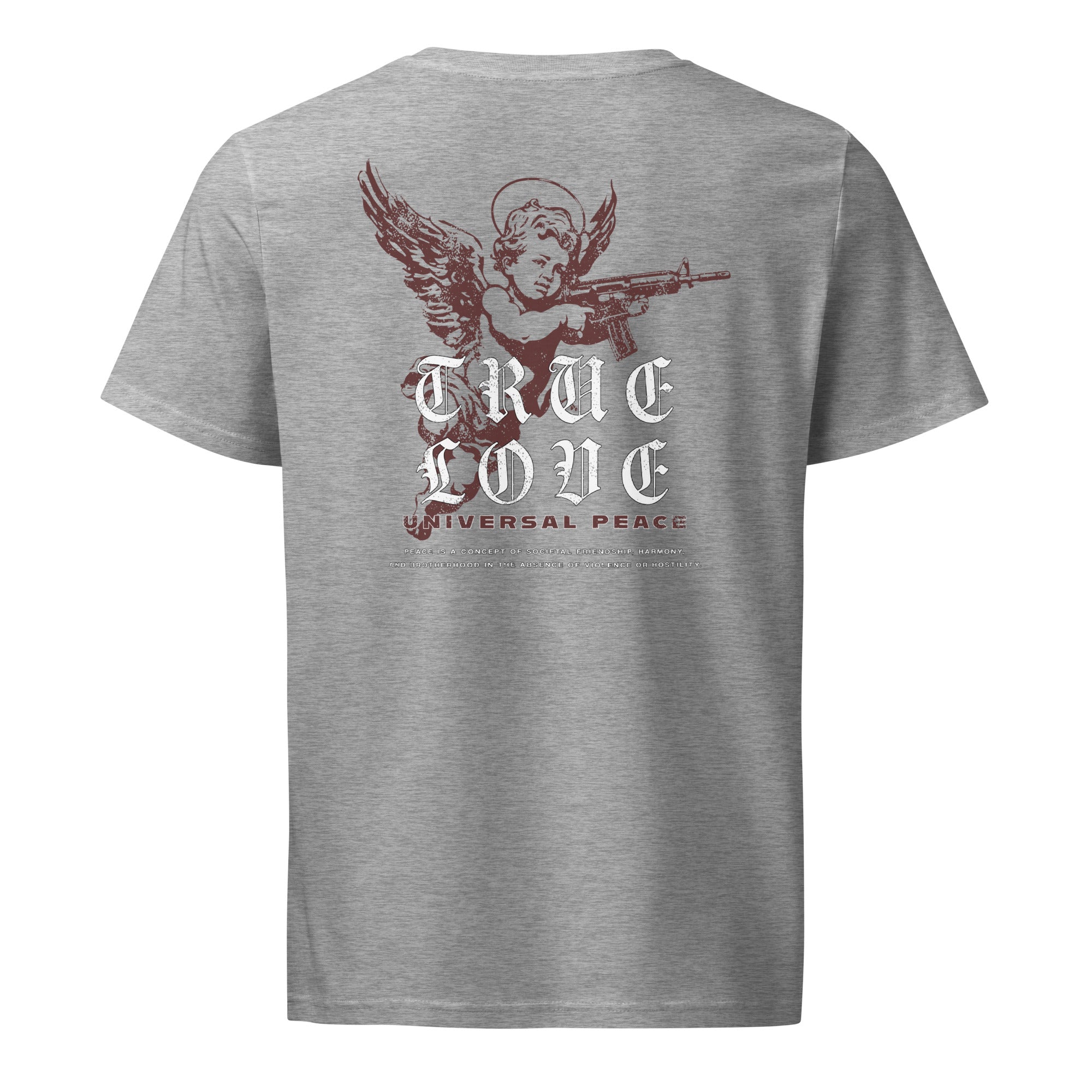 “True Love / Universal Peace” text block in distressed red on a premium organic mid-light heather grey t-shirt.
