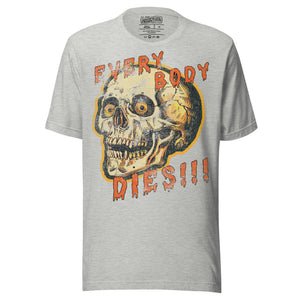 Die-cut skull with amber eyes and dripping orange horror font reading EVERY BODY DIES, vintage pulp style, Artificial Perdition apparel