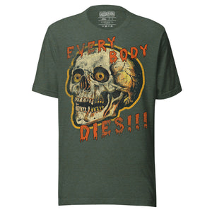 Die-cut skull with amber eyes and dripping orange horror font reading EVERY BODY DIES, vintage pulp style, Artificial Perdition apparel